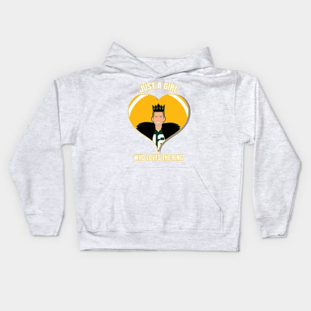 Just a girl who loves the king Aaron Rodgers Kids Hoodie by FootballBum